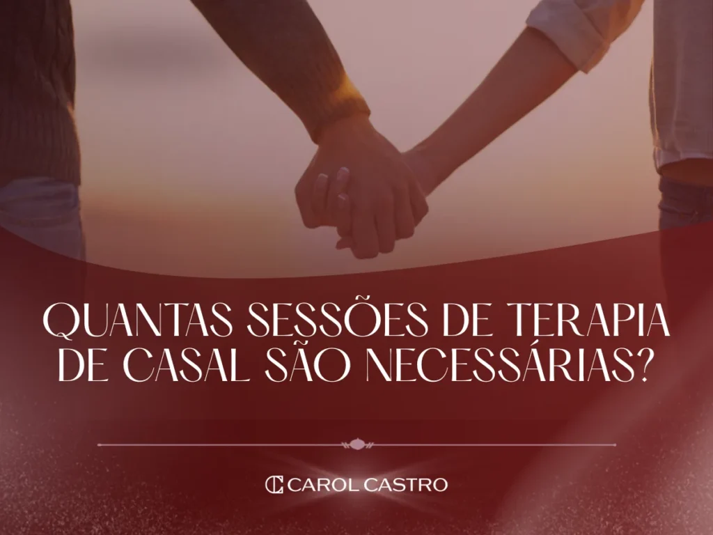 Quantas Sessões de Terapia de Casal São Necessárias? Entenda o Processo